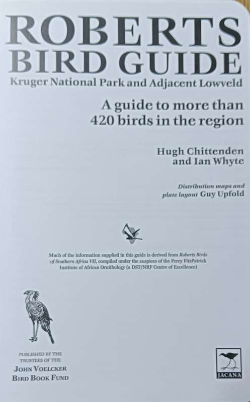 Roberts Bird Guide - Kruger Park and Lowveld - Hugh Chittenden & Ian Whyte - Softcover - 259 Pages