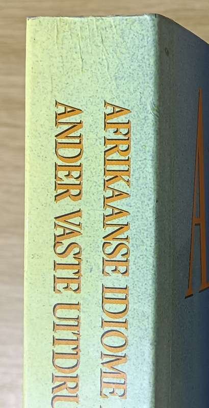 Afrikaanse Idiome en ander Vaste Uitdrukkings - Softcover - 432 pages