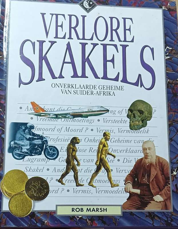 Verlore Skakels - Onverklaarde Geheime van Suider-Afrika - Rob Marsh - Hardcover - 128 pages