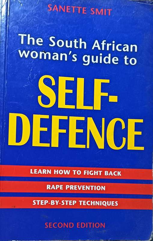 The South African Woman's Guide to Self-Defence - Sanette Smit - Softcover - 160 pages