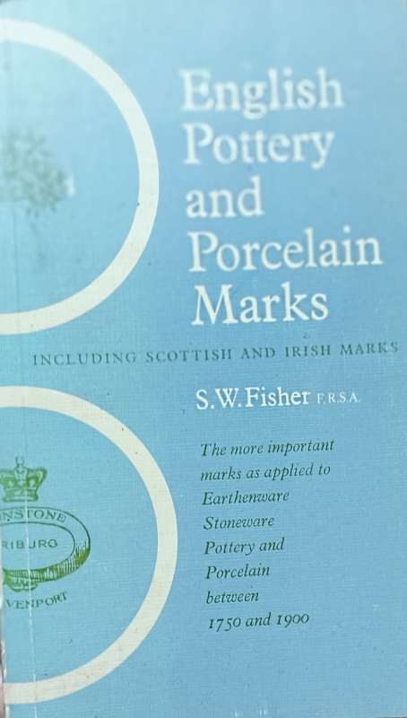 English Pottery and Porcelain Marks - S.W. Fisher F.R.S.A. - Softcover - 98 pages