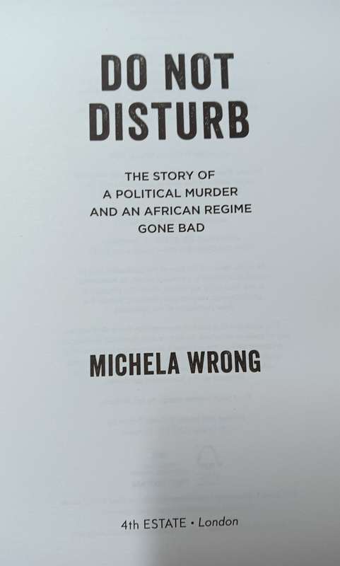 Do Not Disturb: The Story of a Political Murder and an African Regime Gone Bad - Hardc -488 pages