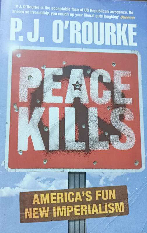 Peace Kills - P.J. O'Rourke - Softcover - 197 pages
