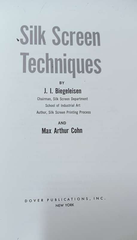 Silk Screen Techniques - Beigeleisen and Cohn - Softcover - 185 pages