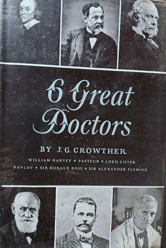 6 Great Doctors - J.G. Crowther - Hardcover - 207 pages