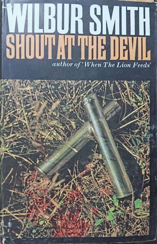 Shout at the Devil - Wilbur Smith - Hardcover - 310 pages - 1st Edition 1968