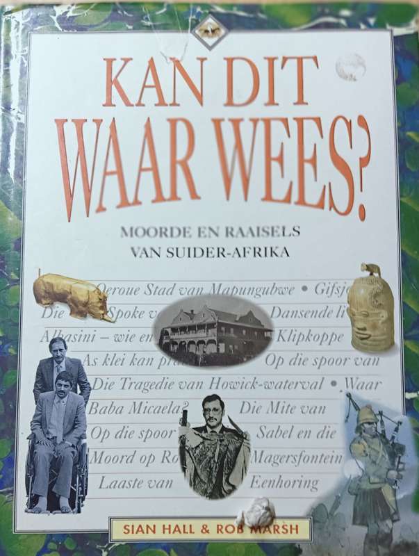 Kan dit Waar Wees - Sian Hall and Rob Marsh - Hardcover - 128 pages