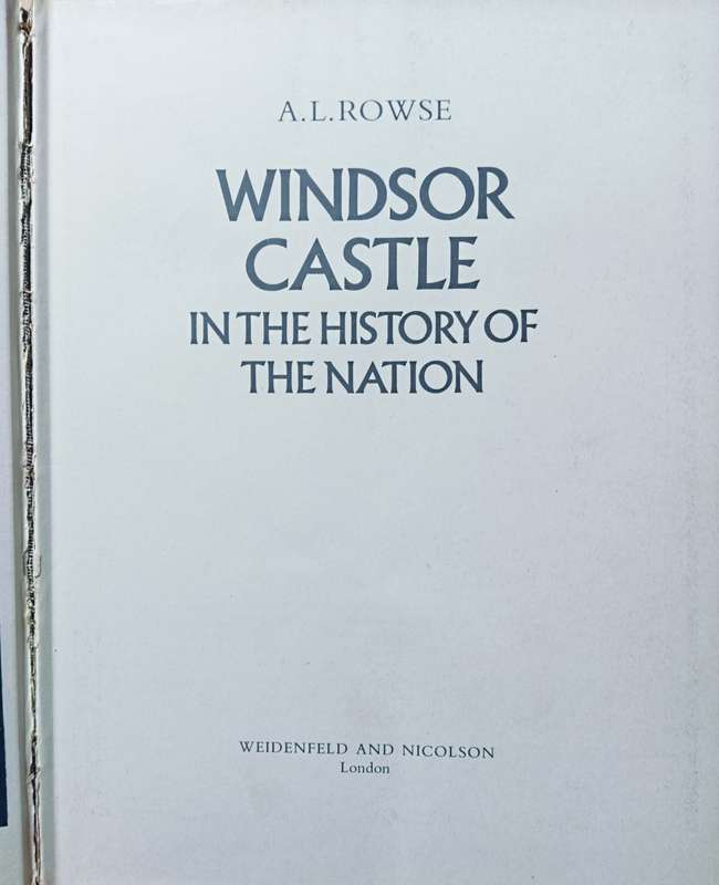 Windsor Castle - The History of a Nation - A.L. Rowse - Hardcover - 254 pages - Ex Library