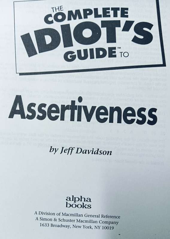 The Complete Idiot's Guide to Assertiveness - Jeff Davidson - Softcover - 337 pages
