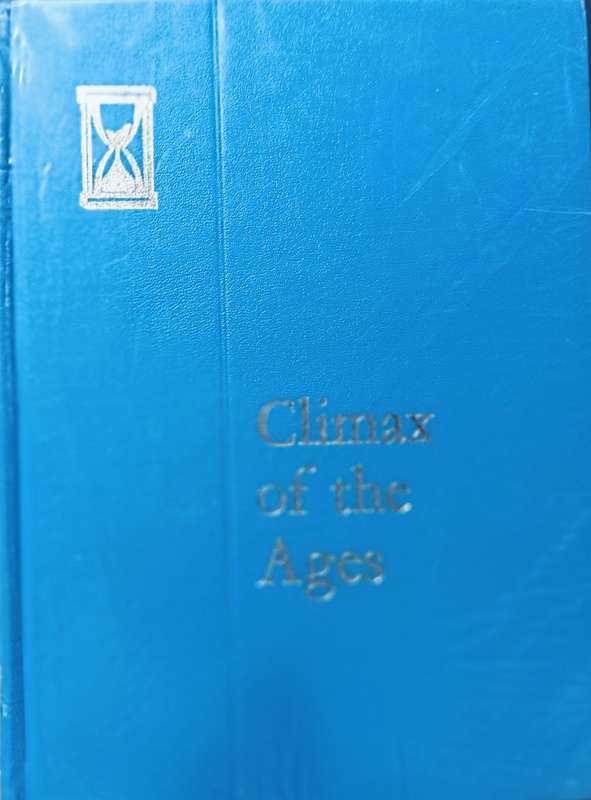 Climax of the Ages - Ellen G White - Hardcover - 407 Pages