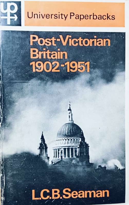 Post-Victorian Britain 1902-1951 - L.C.B. Seaman - Softcover - 531 Pages