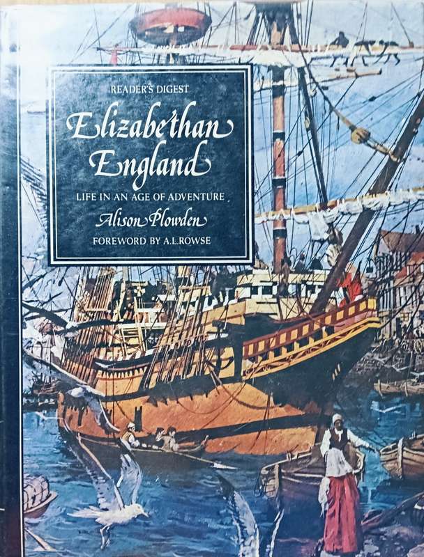 Elizabethan England - Life in an Age of Adventure - Alison Plowden - Hardcover - 320 Pages