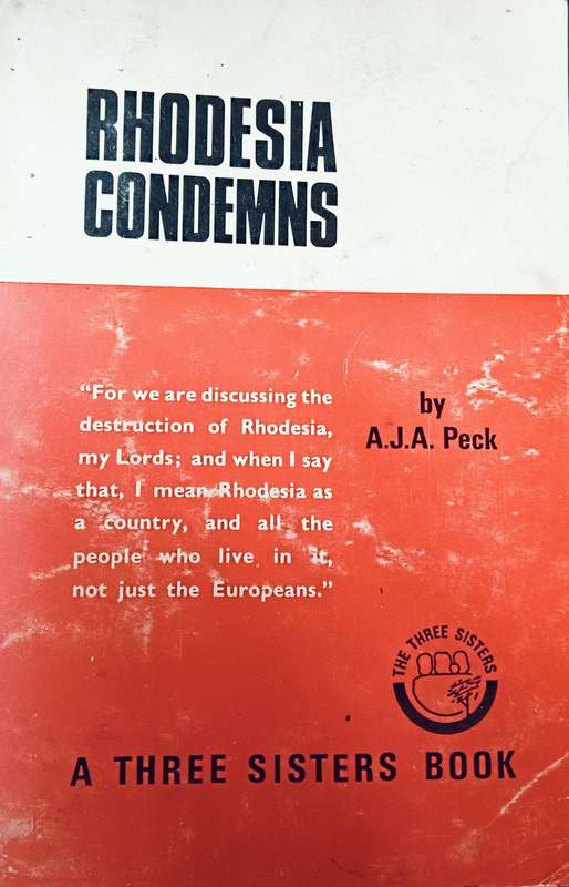 Rhodesia Condemns- A.J.A. Peck - Softcover - 230 Pages