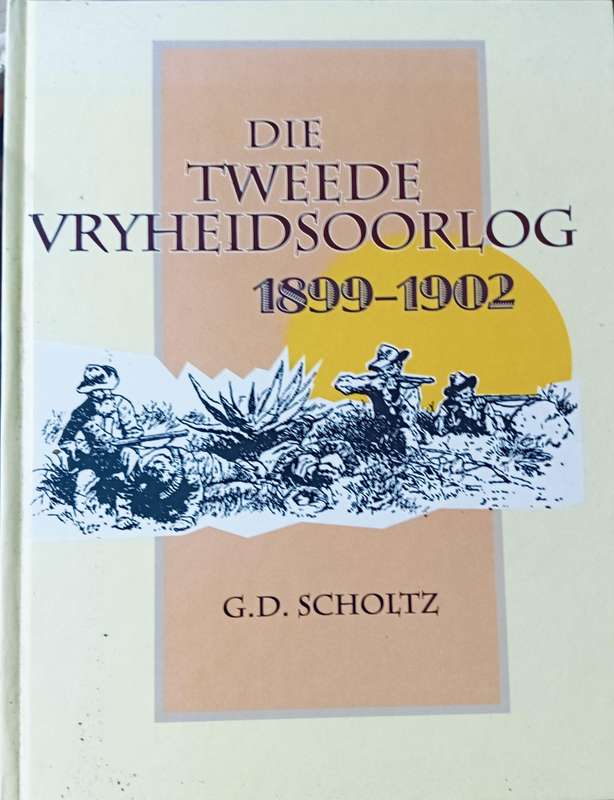 Die Tweede Vryheidsoorlog 1899-1902 - G.D. Scoltz - Hardcover - 130 pages