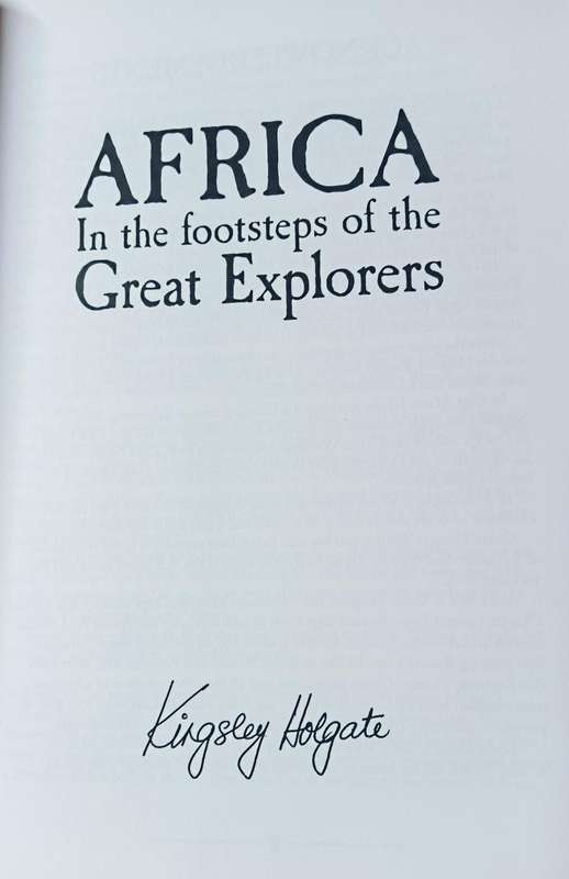 Africa in the Footsteps of the Great Explorers - Kingsley Holgate - Hardcover - 303 pages
