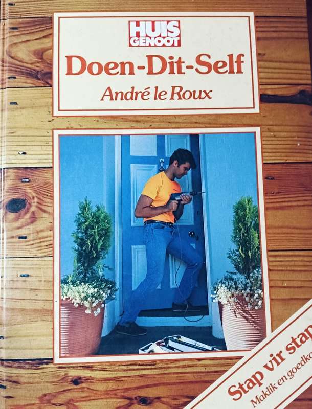 Huisgenoot Doen-D-t-Self - Andre Le Roux - Hardcover - 144 pages