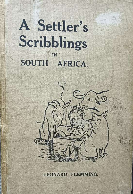 A Settler's Scribblings in South Africa - Leonard Flemming - Hardcover - 135 pages (1925)