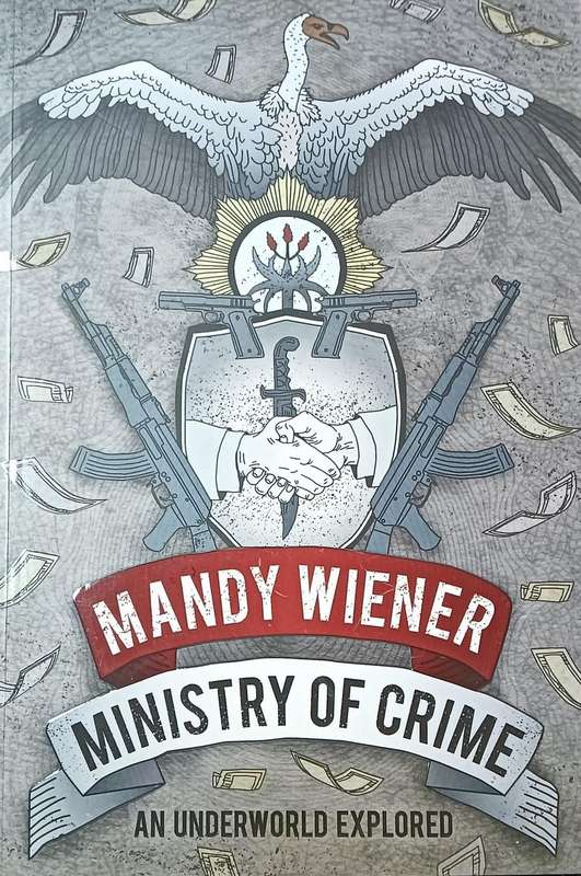 Ministry of Crime - Mandy Wiener - Softcover - 454 pages