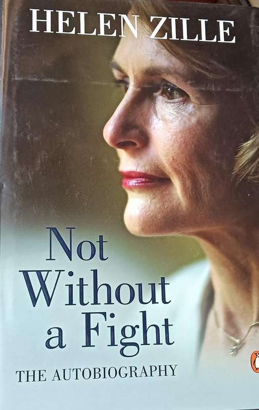 Helen Zille - An Autobiography - Not Without a Fight - Hardcover - 529 Pages