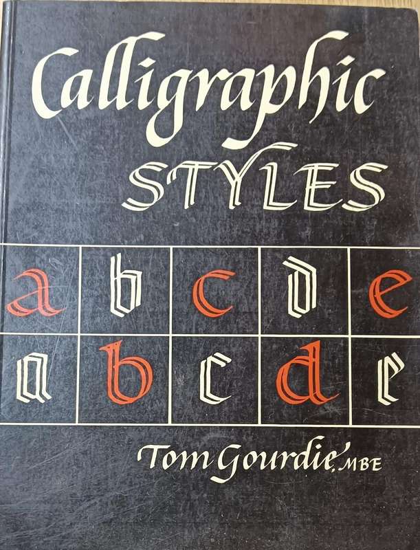Calligraphic Styles - Tom Gourdie - Softcover - 106 pages