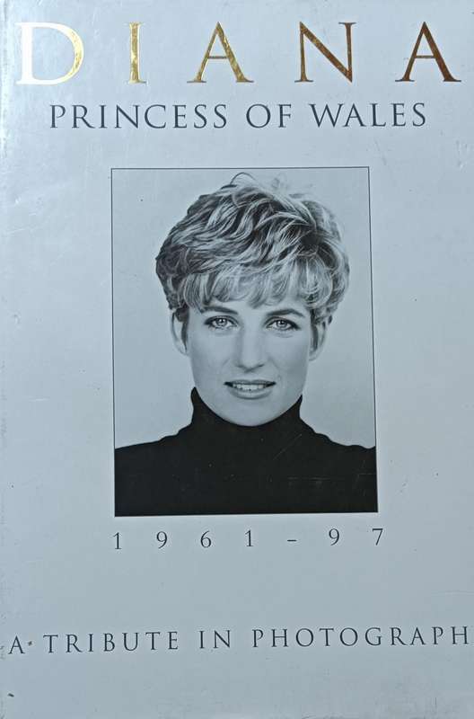 Diana, Princess of Wales 1961-97 - A Tribute in Photographs - Hardcover - 160 pages
