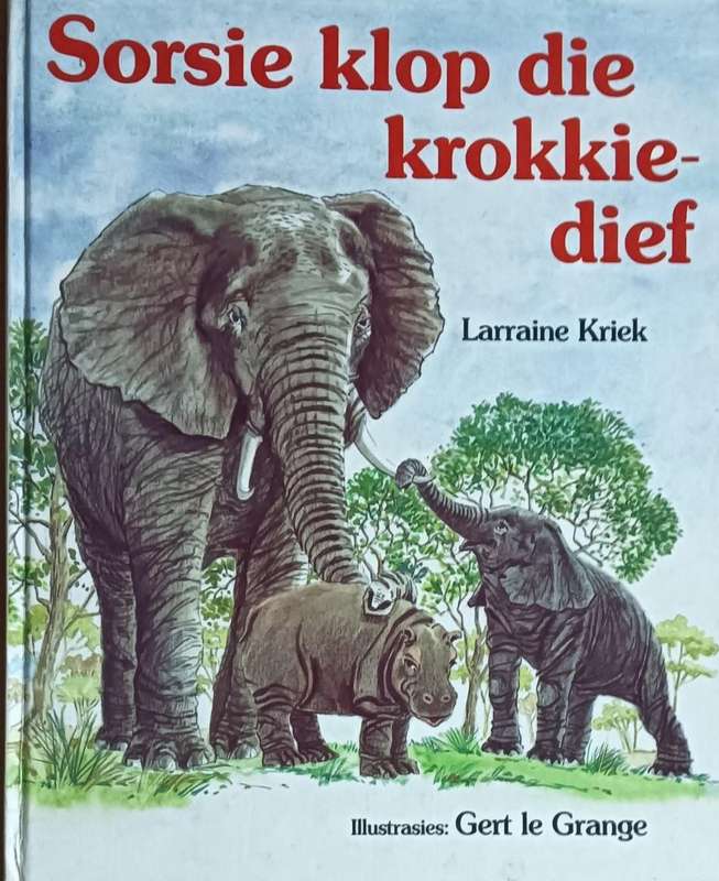 Sorsie Klop die Krokkedief - Larraine Kriek - Hardcover - No page numbers