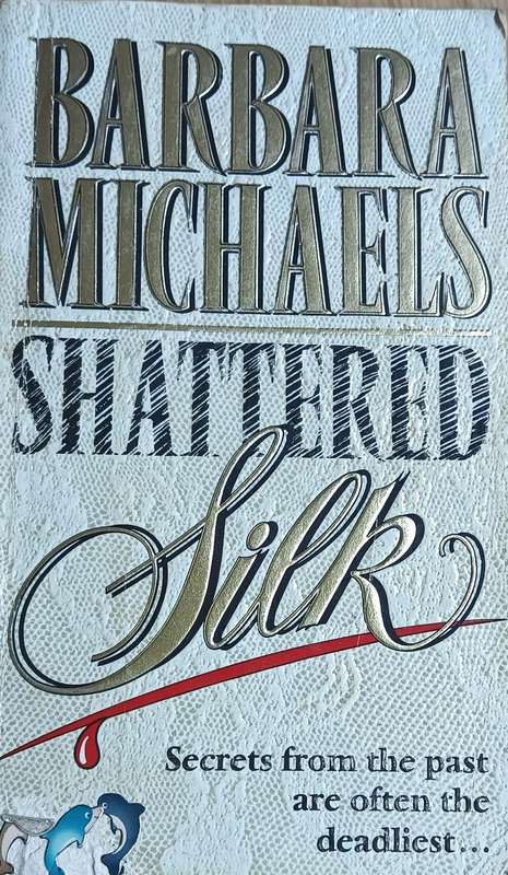 Shattered Silk - Barbara Michaels - Softcover - 307 pages