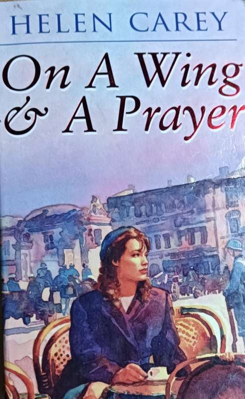 On a Wing and a Prayer - Helen Carey - Softcover - 511 pages
