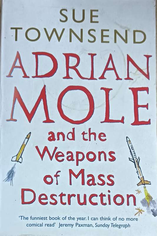 Adrian Mole and the Weapons of Mass Destruction - Sue Townsend - Softcover - 460 pages