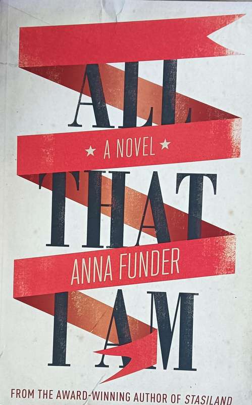 All That I am - Anna Funder - Softcover - 370 pages