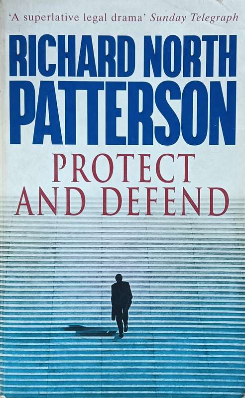 Protect and Defend - Richard North Patterson - Softcover - 709 pages