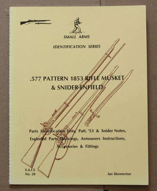 .577 Pattern 1853 Rifle Musket and Snider-Enfield  Ian Skennerton - Small Arms Identification Series