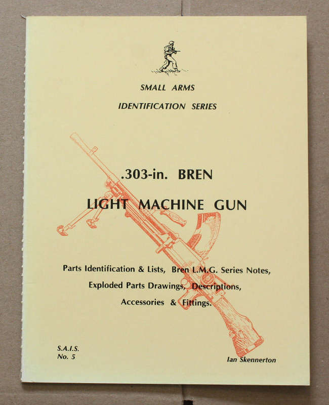 303 Bren Light Machine Gun - Ian Skennerton - Small Arms Identification Series