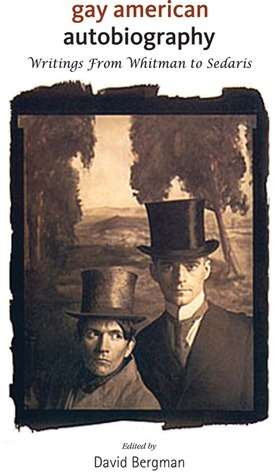Gay American Autobiography - writings from Whitman to Sedaris