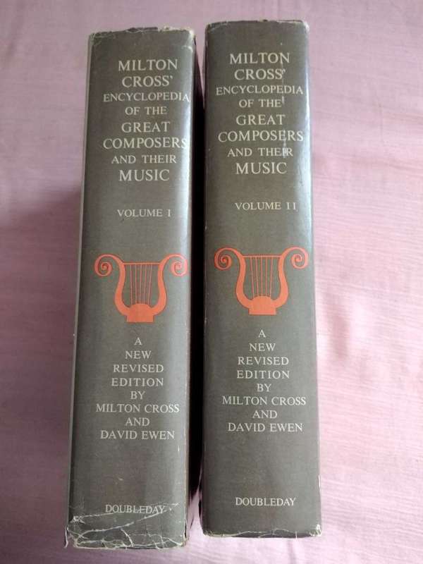 Milton Cross Encyclopedia of the Great Composers and their Music Volume I and II