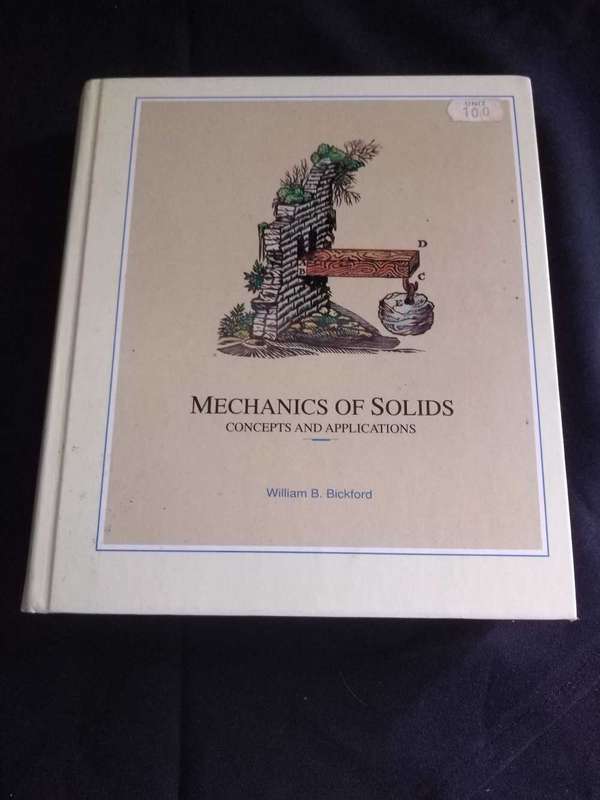 William B. Bickford Mechanics of Solids Concepts and Applications