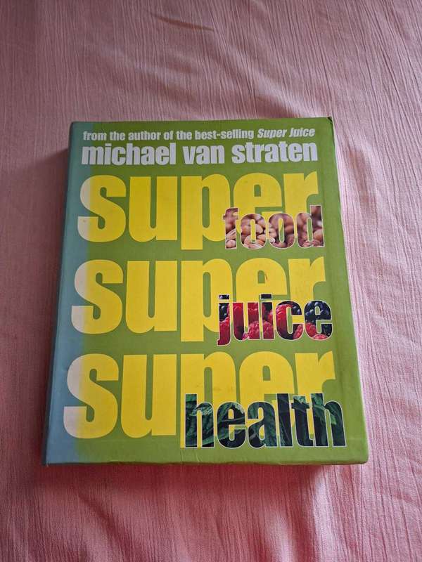 Michael van Straten Super food Super juice Super health