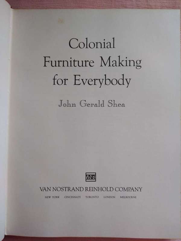 John G. Shea Colonial Furniture making for everybody