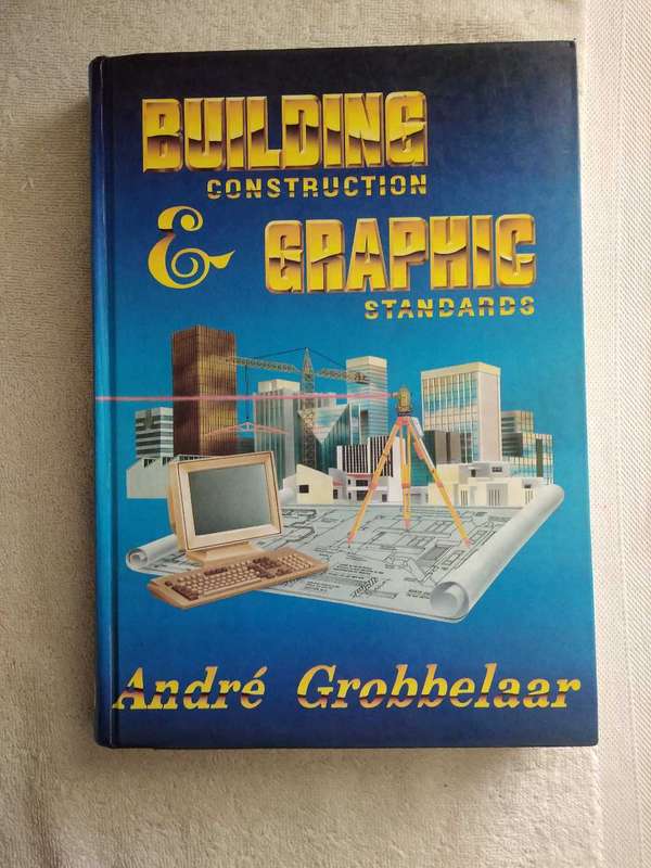 Building Construction & Graphic Standards by André Grobbelaar