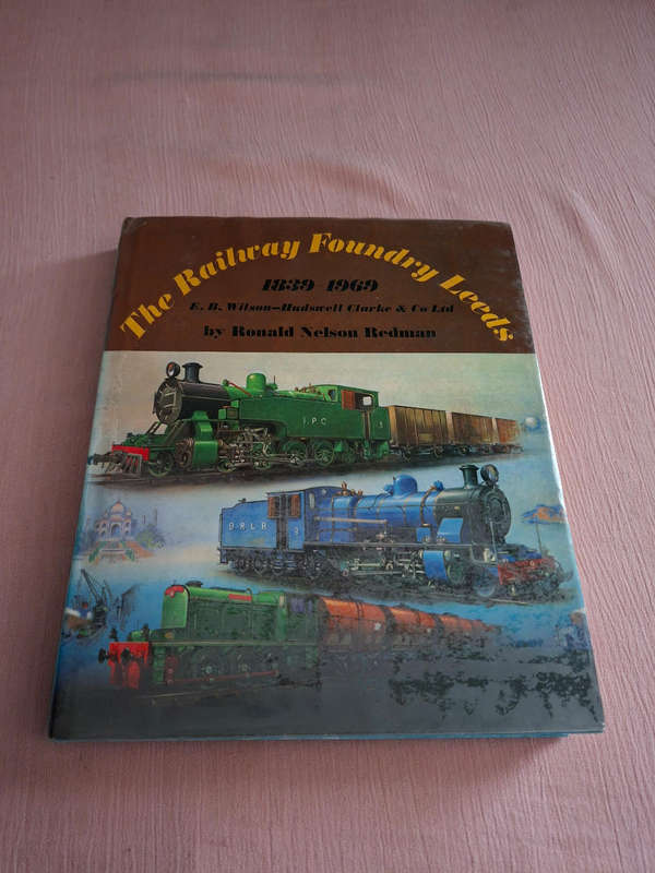 Ronald Nelson Redman The Railway Foundry Leeds 1839 - 1969