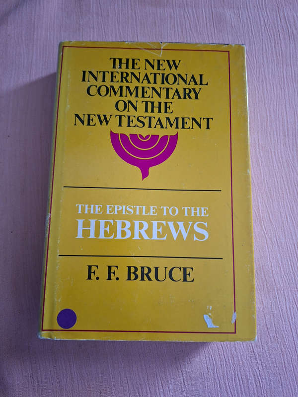 The New International Commentry on the New Testament The Epistle to the Hebrews F.F. Bruce
