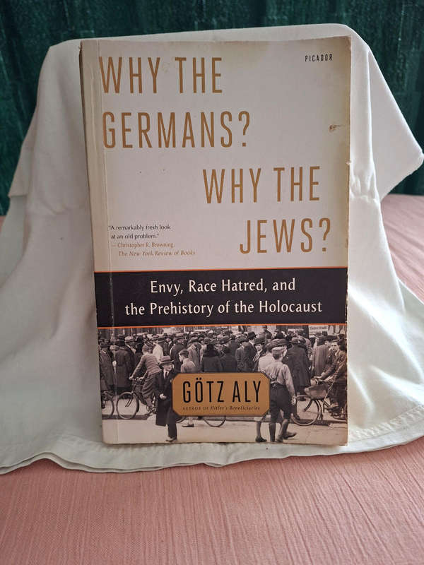 Götz Aly Why the Germans? Why the Jews?