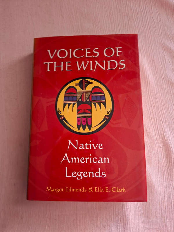 Margot Edmonds & Ella E. Clark Voices of the Winds Native American Legends