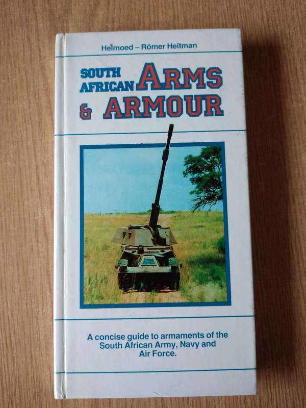 South African Arms and Armour by Helmoed - Rõmer Heitman