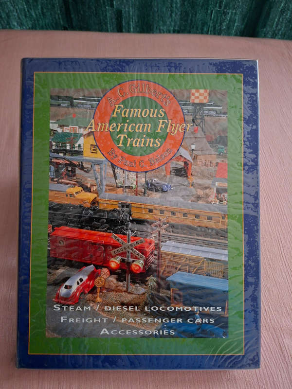 Famous American Flyer Trains A.C. Gilbert by Paul C Nelso