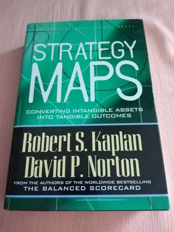 Strategy Maps Robert S. Kaplan David P. Norton