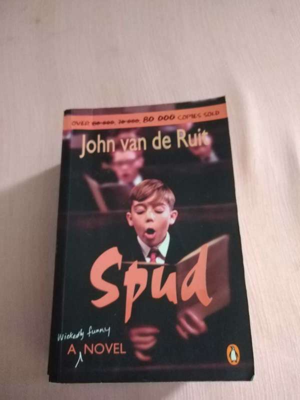 John van de Ruit Spud, Spud the madness continues to be & Spud learning to fly