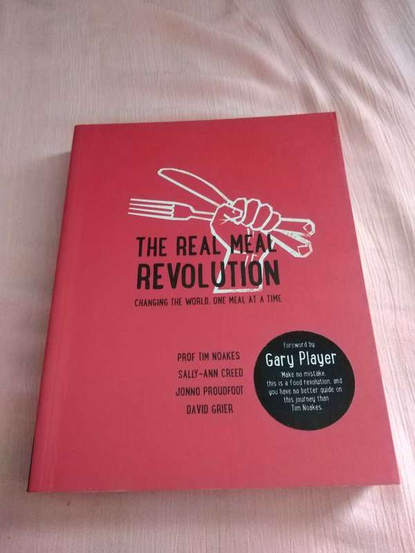 The Real Meal Revolution Prof Tim Noakes, Sally-Ann Creed, Jonno Proudfoot and David Grier