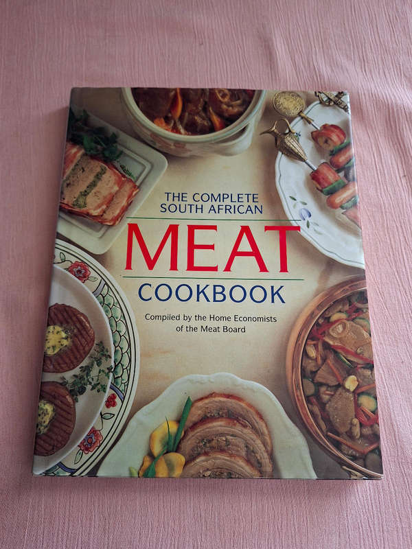 The Complete South African MEAT Cookbook Home Economists of the Meat Board