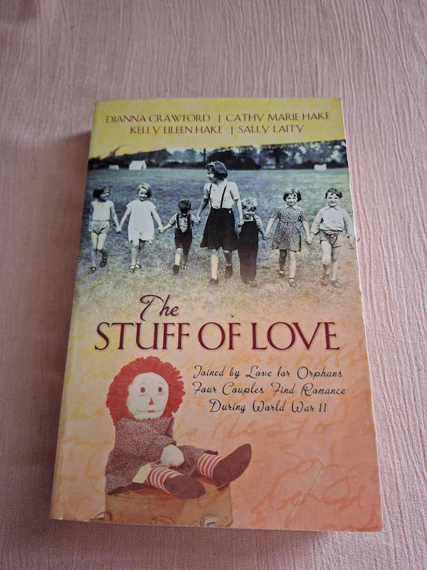 The Stuff of Love Dianna Crawford, Cathy Marie Hake, Kelly Eileen Hake, Sally Laity